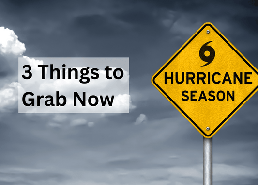 3 Things to Grab Now Before a Hurricane
