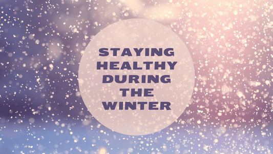 Staying Healthy During Winter: Tips for Well-Being