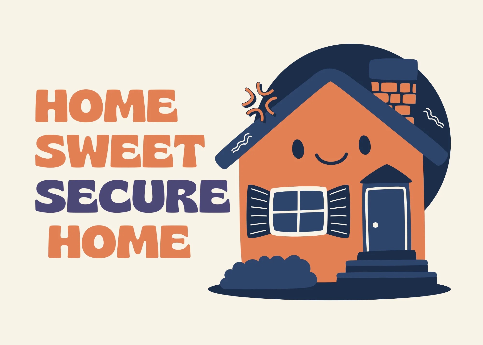 smiling house with the words Home Sweet Secure Home