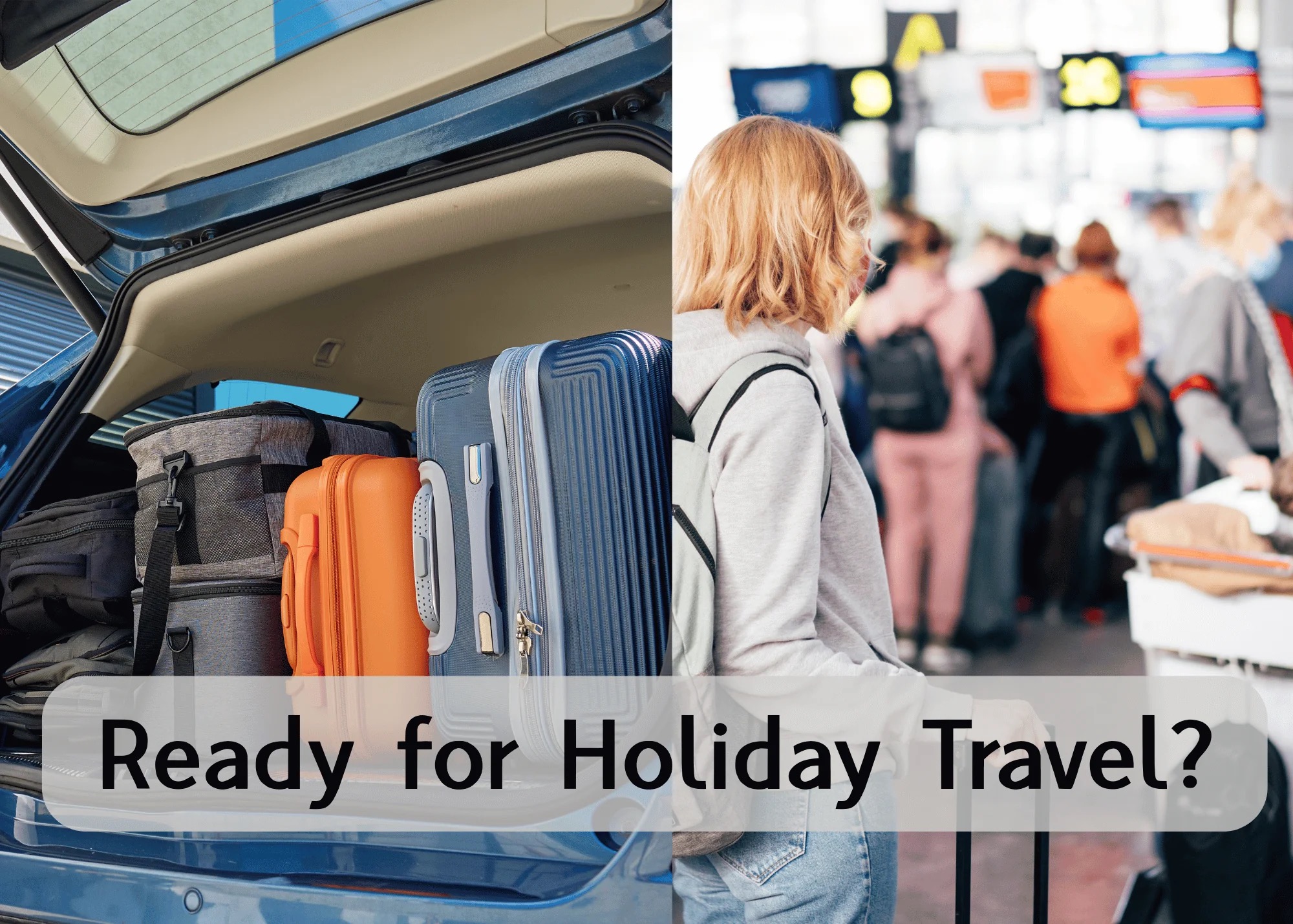 packing the car or waiting in line at the airport - are you ready for holiday travel