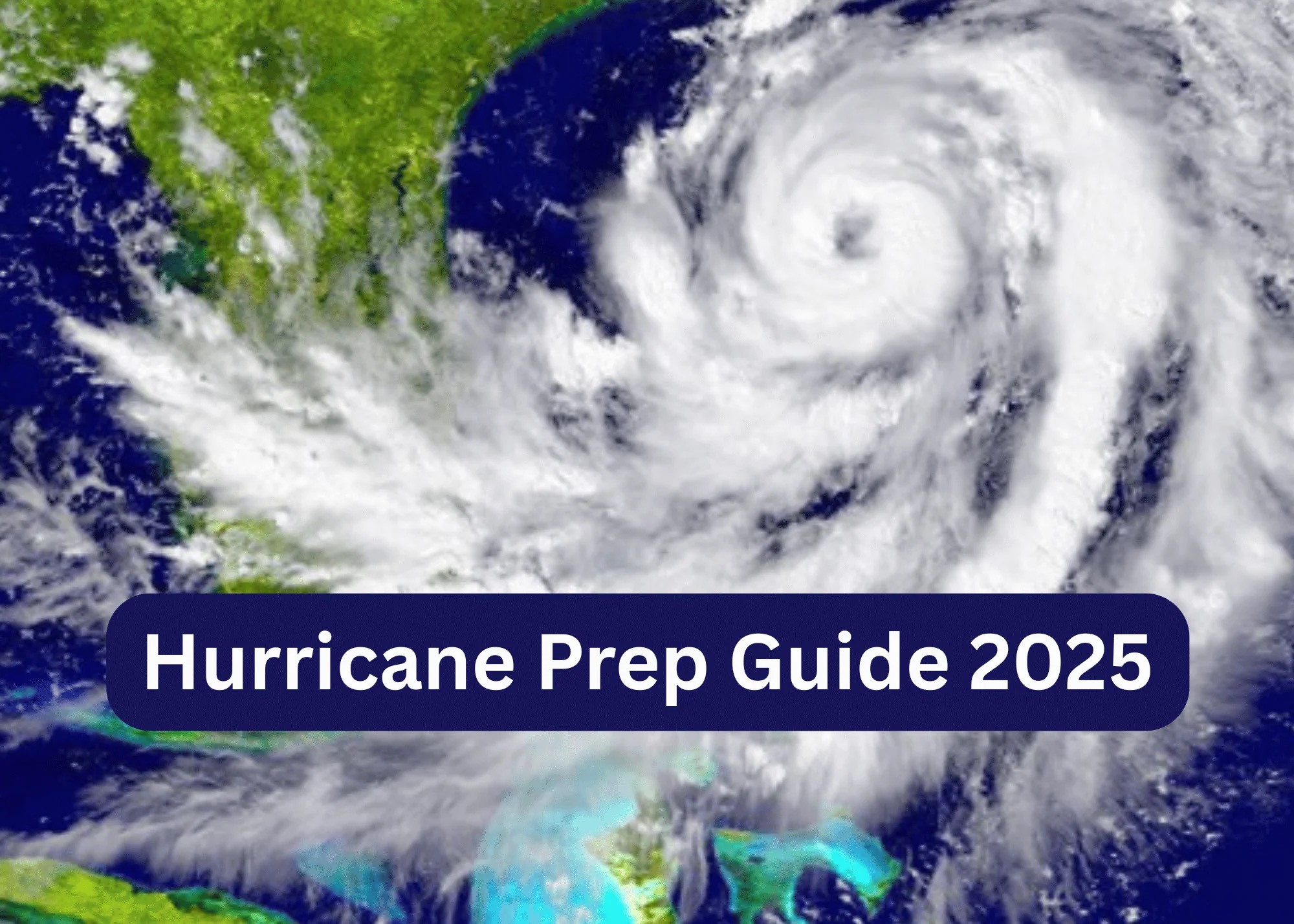 satellite image of a hurricane near the United States with the words hurricane prep guide 2025