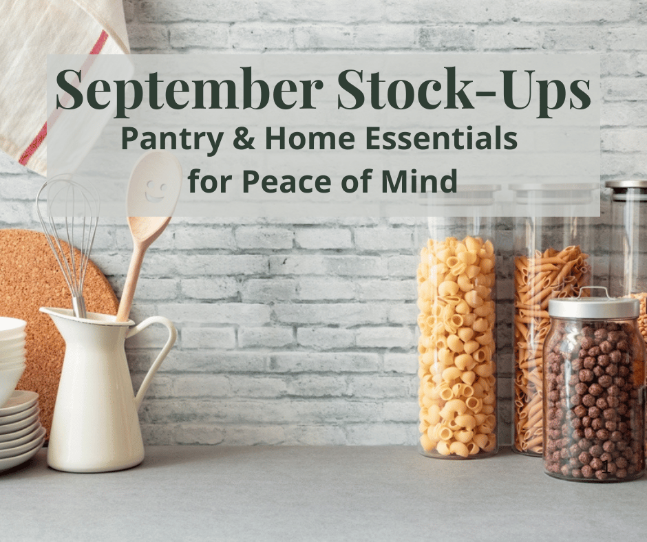 a beautiful, cozy countertop with the words "September Stocki-UPs, Pantry & Home Essentials for Peace of Mind